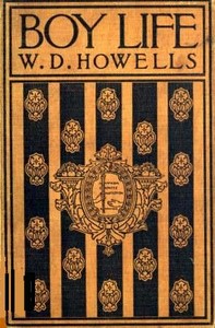 Cover of Boy Life Stories and Readings Selected From The Works of William Dean Howells