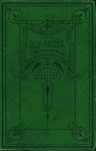 Cover of The Boy Artist. A Tale for the Young