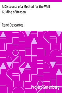 Cover of A Discourse of a Method for the Well Guiding of Reason and the Discovery of Truth in the Sciences