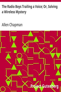 Cover of The Radio Boys Trailing a Voice; Or, Solving a Wireless Mystery