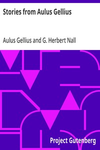 Cover of Stories from Aulus Gellius Being Selections And Adaptations From The Noctes Atticae