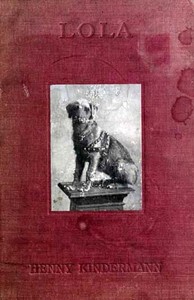 Cover of Lola : $b or, The thought and speech of animals