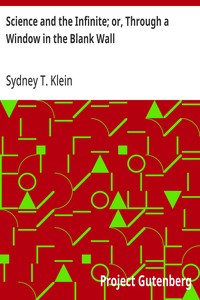 Cover of Science and the Infinite; or, Through a Window in the Blank Wall