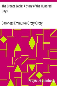 Cover of The Bronze Eagle: A Story of the Hundred Days
