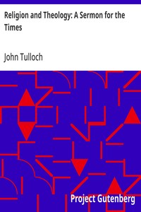 Cover of Religion and Theology: A Sermon for the Times Preached in the Parish Church of Crathie, fifth September and in the College Church, St Andrews