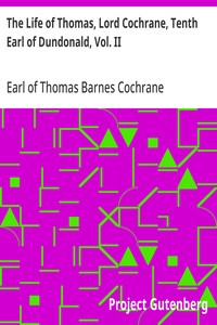 Cover of The Life of Thomas, Lord Cochrane, Tenth Earl of Dundonald, Vol. II