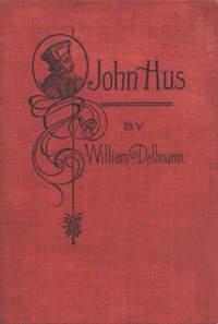 Cover of John Hus: A brief story of the life of a martyr