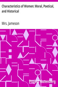 Cover of Characteristics of Women: Moral, Poetical, and Historical