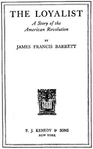 Cover of The Loyalist A Story of the American Revolution