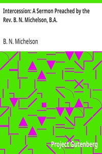 Cover of Intercession: A Sermon Preached by the Rev. B. N. Michelson, B.A.
