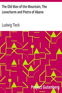 Cover of The Old Man of the Mountain, The Lovecharm and Pietro of Abano Tales from the German of Tieck