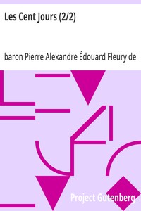 Cover of Les Cent Jours (2/2) Mémoires pour servir à l'histoire de la vie privée, du retour et du règne de Napoléon en 1815.