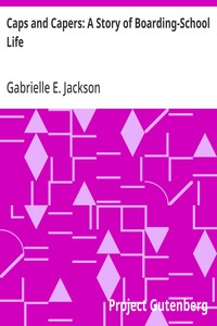 Cover of Caps and Capers: A Story of Boarding-School Life