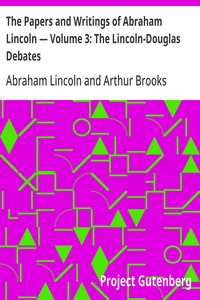 Cover of The Papers and Writings of Abraham Lincoln — Volume 3: The Lincoln-Douglas Debates