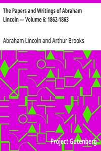 Cover of The Papers and Writings of Abraham Lincoln — Volume 6: 1862-1863