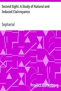 Cover of Second Sight: A Study of Natural and Induced Clairvoyance