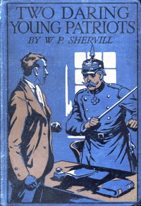 Cover of Two Daring Young Patriots; or, Outwitting the Huns