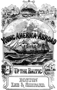 Cover of Up The Baltic; Or, Young America in Norway, Sweden, and Denmark