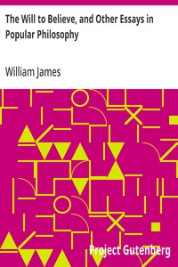 Cover of The Will to Believe, and Other Essays in Popular Philosophy