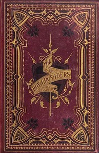 Cover of The Boy Crusaders: A Story of the Days of Louis IX.