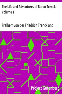 Cover of The Life and Adventures of Baron Trenck, Volume 1