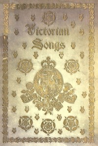 Cover of Victorian Songs: Lyrics of the Affections and Nature