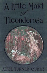 Cover of A Little Maid of Ticonderoga