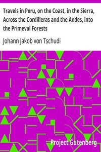 Cover of Travels in Peru, on the Coast, in the Sierra, Across the Cordilleras and the Andes, into the Primeval Forests