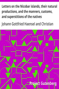 Cover of Letters on the Nicobar islands, their natural productions, and the manners, customs, and superstitions of the natives with an account of an attempt made by the Church of the United Brethren, to convert them to Christianity