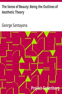 Cover of The Sense of Beauty: Being the Outlines of Aesthetic Theory