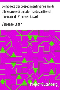 Cover of Le monete dei possedimenti veneziani di oltremare e di terraferma descritte ed illustrate da Vincenzo Lazari