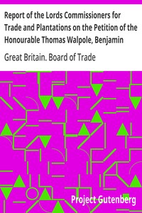 Cover of Report of the Lords Commissioners for Trade and Plantations on the Petition of the Honourable Thomas Walpole, Benjamin Franklin, John Sargent, and Samuel Wharton, Esquires, and their Associates 1772