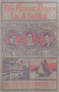 Cover of The Rover Boys in Alaska; or, Lost in the Fields of Ice