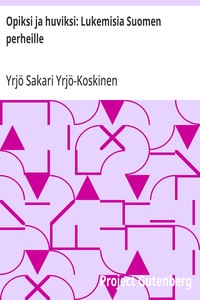 Cover of Opiksi ja huviksi: Lukemisia Suomen perheille