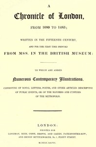 Cover of A Chronicle of London from 1089 to 1483 Written in the Fifteenth Century, and for the First Time Printed from MSS. in the British Museum