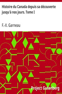 Cover of Histoire du Canada depuis sa découverte jusqu'à nos jours. Tome I