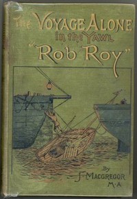 Cover of The Voyage Alone in the Yawl "Rob Roy"