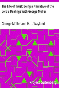 Cover of The Life of Trust: Being a Narrative of the Lord's Dealings With George Müller