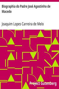 Cover of Biographia do Padre José Agostinho de Macedo Seguida d'um catalogo alfabetico de todas as suas obras