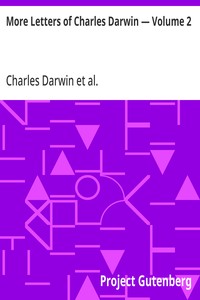 Cover of More Letters of Charles Darwin — Volume 2 A Record of His Work in a Series of Hitherto Unpublished Letters