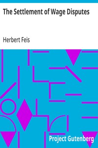 Cover of The Settlement of Wage Disputes