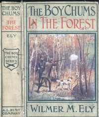 Cover of The Boy Chums in the Forest; Or, Hunting for Plume Birds in the Florida Everglades