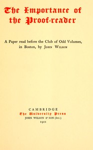 Cover of The Importance of the Proof-reader A Paper read before the Club of Odd Volumes, in Boston, by John Wilson