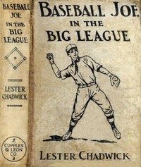 Cover of Baseball Joe in the Big League; or, A Young Pitcher's Hardest Struggles