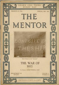 Cover of The Mentor: The War of 1812 Volume 4, Number 3, Serial Number 103; 15 March, 1916.