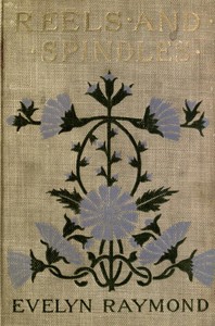 Cover of Reels and Spindles: A Story of Mill Life