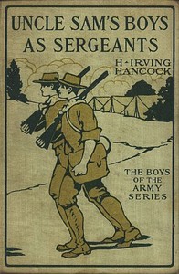 Cover of Uncle Sam's Boys as Sergeants; or, Handling Their First Real Commands