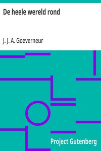 Cover of De heele wereld rond Een leesboek ter bevordering van natuur-, landen- en volkenkennis, ten dienste der volksschool