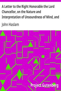 Cover of A Letter to the Right Honorable the Lord Chancellor, on the Nature and Interpretation of Unsoundness of Mind, and Imbecility of Intellect