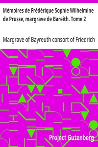 Cover of Mémoires de Frédérique Sophie Wilhelmine de Prusse, margrave de Bareith. Tome 2